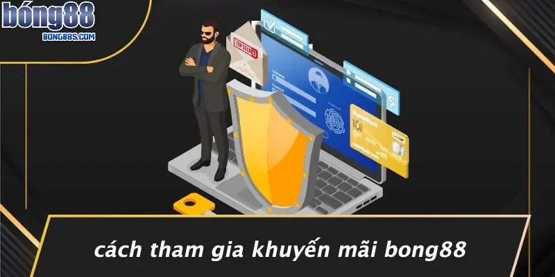 Cách Tham Gia Khuyến Mãi BONG88