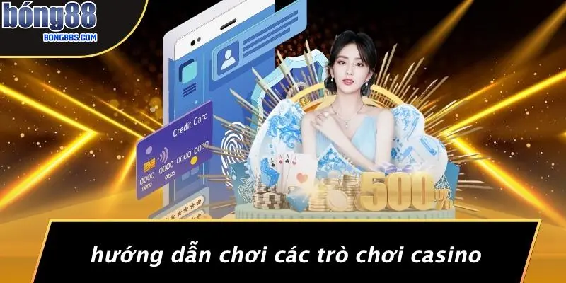 Hướng Dẫn Chơi Các Trò Chơi Casino