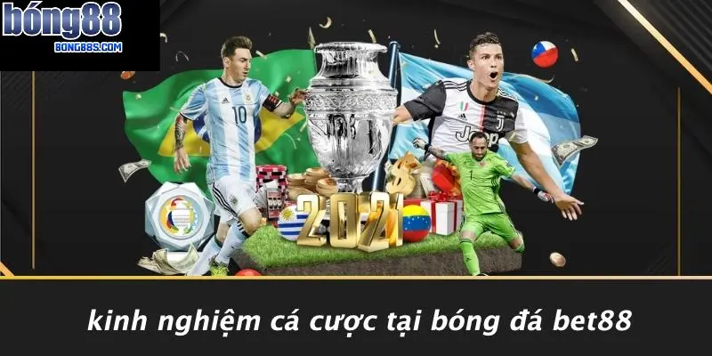 Kinh Nghiệm Cá Cược Tại Bóng Đá Bet88