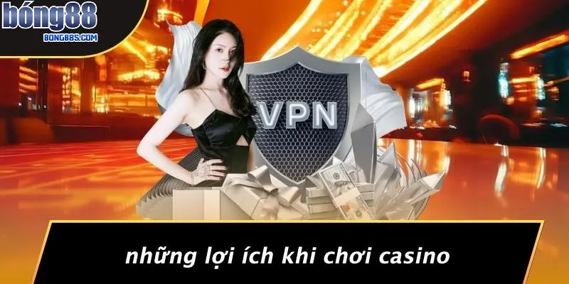 Những Lợi Ích Khi Chơi Casino