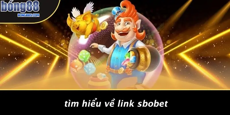 Tìm Hiểu Về Link Sbobet
